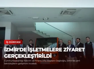 İzmir’de İşletmelere Ziyaret Gerçekleştirildi