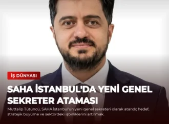 SAHA İstanbul’da Yeni Genel Sekreter Ataması
