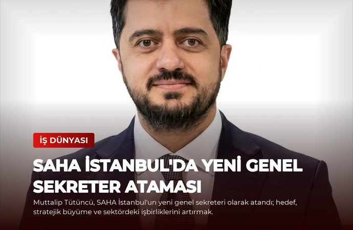 SAHA İstanbul’da Yeni Genel Sekreter Ataması