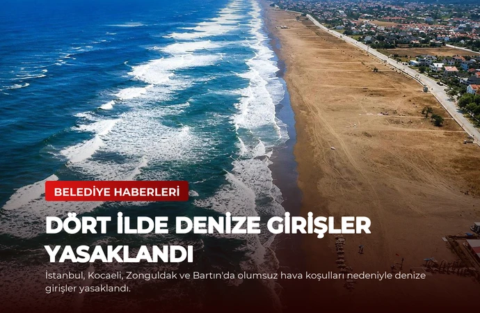 Dört İlde Denize Girişler Yasaklandı