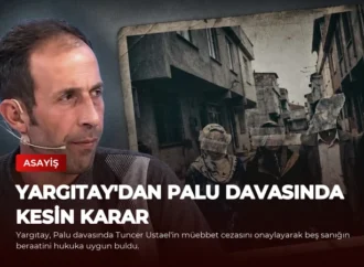 Yargıtay’dan Palu Davasında Kesin Karar