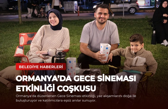 Ormanya’da Gece Sineması Etkinliği Coşkusu