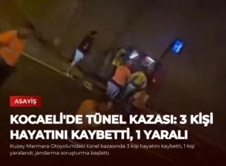 Kocaeli’de Tünel Kazası: 3 Kişi Hayatını Kaybetti, 1 Yaralı