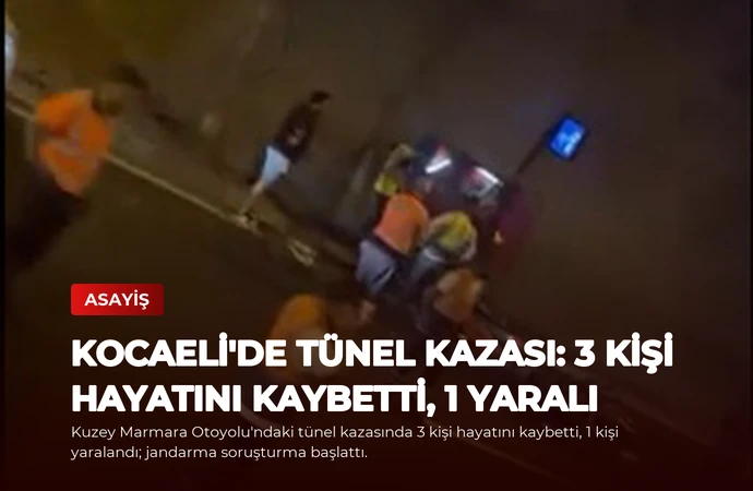 Kocaeli’de Tünel Kazası: 3 Kişi Hayatını Kaybetti, 1 Yaralı