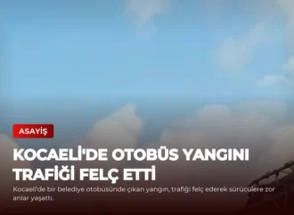 Kocaeli’de Otobüs Yangını Trafiği Felç Etti