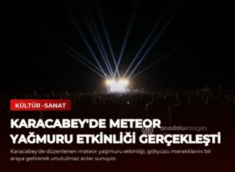 Karacabey’de Meteor Yağmuru Etkinliği Gerçekleşti