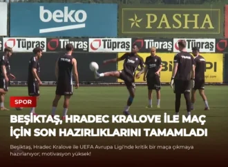 Beşiktaş, Hradec Kralove ile Maç İçin Son Hazırlıklarını Tamamladı