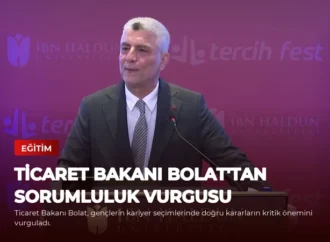 Ticaret Bakanı Bolat’tan Sorumluluk Vurgusu