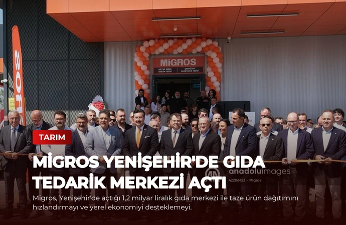 Migros Yenişehir’de Gıda Tedarik Merkezi Açtı