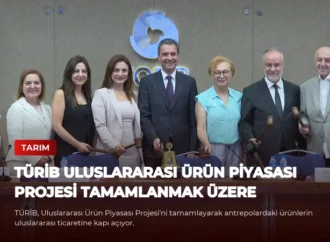 TÜRİB Uluslararası Ürün Piyasası Projesi Tamamlanmak Üzere