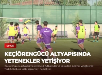 Keçiörengücü Altyapısında Yetenekler Yetişiyor