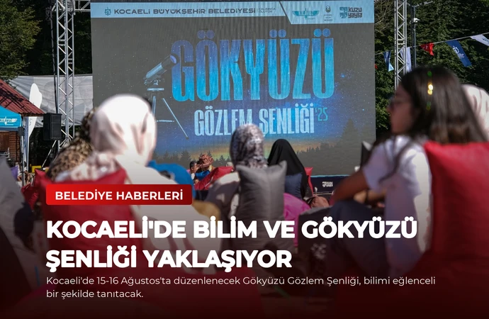 Kocaeli’de Bilim ve Gökyüzü Şenliği Yaklaşıyor