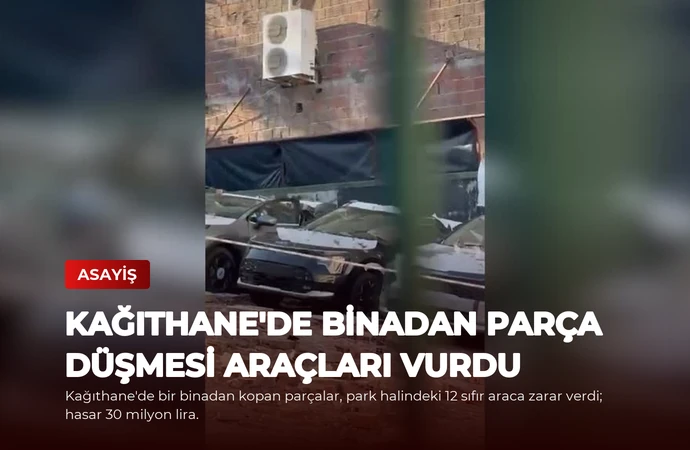 Kağıthane’de Binadan Parça Düşmesi Araçları Vurdu