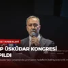 MHP Üsküdar Kongresi Yapıldı