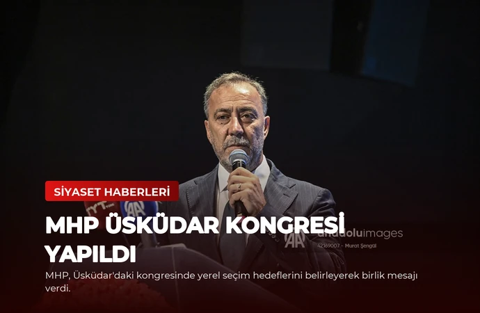 MHP Üsküdar Kongresi Yapıldı