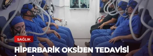 Hiperbarik Oksijen Tedavisi ile Şifa Arayışı