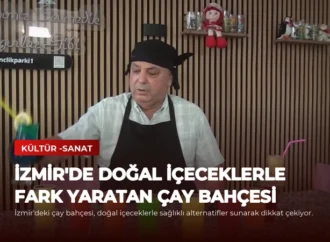 İzmir’de Doğal İçeceklerle Fark Yaratan Çay Bahçesi