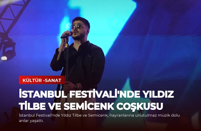 İstanbul Festivali’nde Yıldız Tilbe ve Semicenk Coşkusu