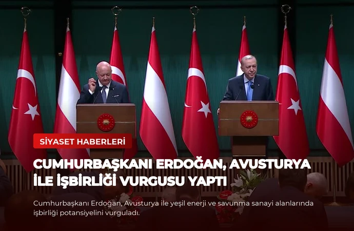 Cumhurbaşkanı Erdoğan, Avusturya ile İşbirliği Vurgusu Yaptı