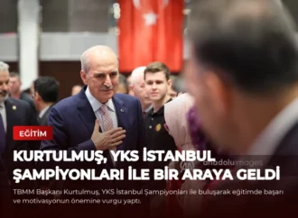 Kurtulmuş, YKS İstanbul Şampiyonları ile Bir Araya Geldi