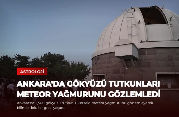 Ankara’da Gökyüzü Tutkunları Meteor Yağmurunu Gözlemledi