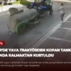 İzmir’de Yaya Traktörden Kopan Tankerin Altında Kalmaktan Kurtuldu