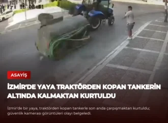 İzmir’de Yaya Traktörden Kopan Tankerin Altında Kalmaktan Kurtuldu