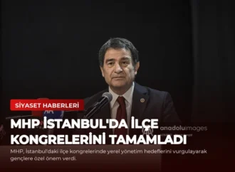 MHP İstanbul’da İlçe Kongrelerini Tamamladı