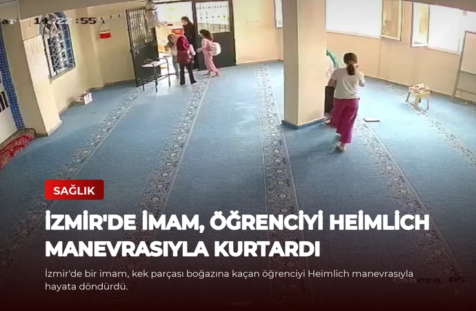 İzmir’de İmam, Öğrenciyi Heimlich Manevrasıyla Kurtardı