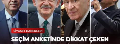 Seçim Anketinde Dikkat Çeken Sonuçlar