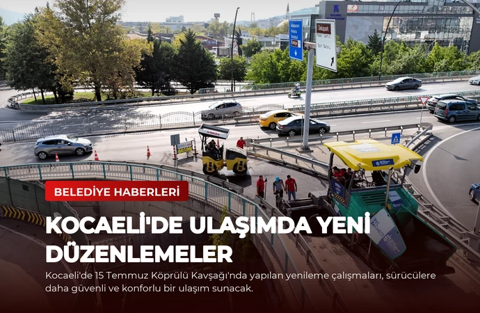 Kocaeli’de Ulaşımda Yeni Düzenlemeler