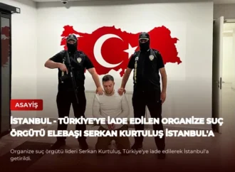 İSTANBUL – Türkiye’ye iade edilen organize suç örgütü elebaşı Serkan Kurtuluş İstanbul’a getirildi