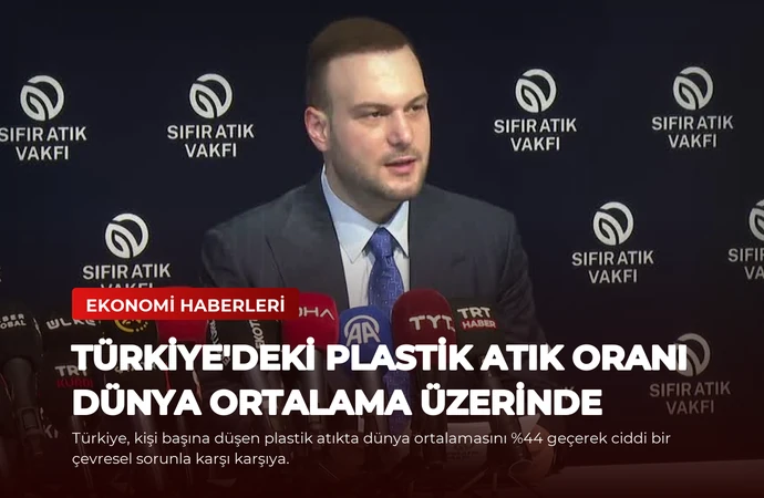 Türkiye’deki Plastik Atık Oranı Dünya Ortalama Üzerinde