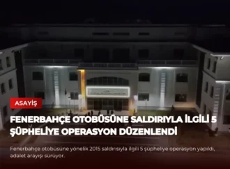 Fenerbahçe Otobüsüne Saldırıyla İlgili 5 Şüpheliye Operasyon Düzenlendi
