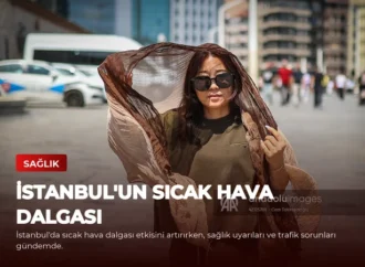 İstanbul’un Sıcak Hava Dalgası