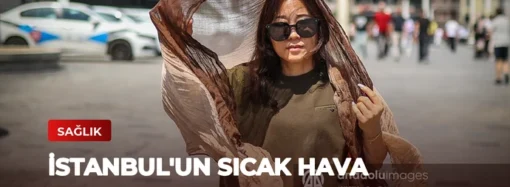 İstanbul’un Sıcak Hava Dalgası