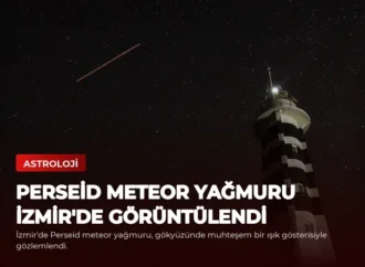 Perseid Meteor Yağmuru İzmir’de Görüntülendi