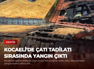 Kocaeli’de Çatı Tadilatı Sırasında Yangın Çıktı