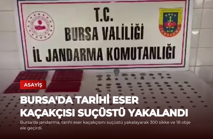 Bursa’da Tarihi Eser Kaçakçısı Suçüstü Yakalandı