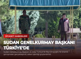 Sudan Genelkurmay Başkanı Türkiye’de
