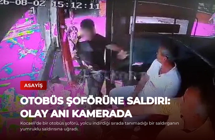 Otobüs Şoförüne Saldırı: Olay Anı Kamerada