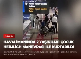 Havalimanında 2 Yaşındaki Çocuk Heimlich Manevrası ile Kurtarıldı
