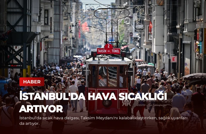 İstanbul’da Hava Sıcaklığı Artıyor