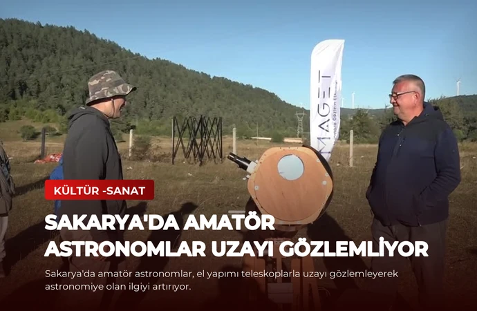 Sakarya’da Amatör Astronomlar Uzayı Gözlemliyor