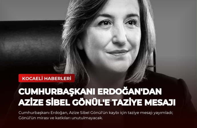 Cumhurbaşkanı Erdoğan’dan Azize Sibel Gönül’e Taziye Mesajı