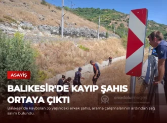 Balıkesir’de Kayıp Şahıs Ortaya Çıktı