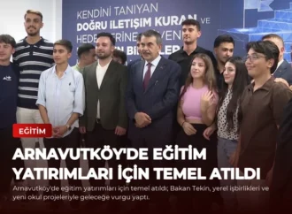 Arnavutköy’de Eğitim Yatırımları İçin Temel Atıldı