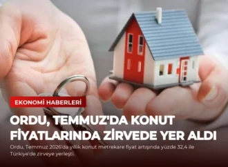 Ordu, Temmuz’da Konut Fiyatlarında Zirvede Yer Aldı