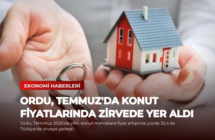 Ordu, Temmuz’da Konut Fiyatlarında Zirvede Yer Aldı
