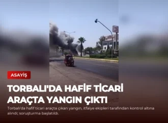 Torbalı’da Hafif Ticari Araçta Yangın Çıktı